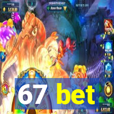 67 bet